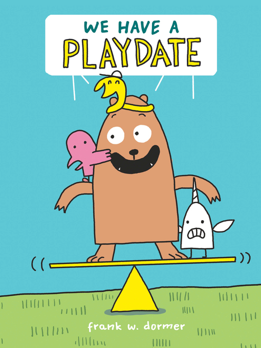 Title details for We Have a Playdate by Frank W. Dormer - Available